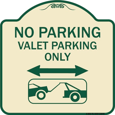 Signmission No Parking Valet Parking Only Heavy-Gauge Aluminum Architectural Sign, 18" x 18", TG-1818-23646 A-DES-TG-1818-23646